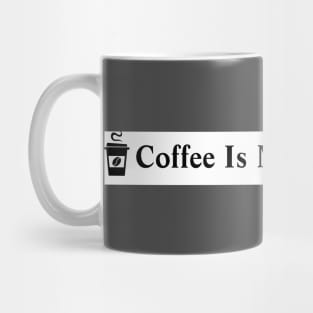 Coffee Is My Valentine Mug